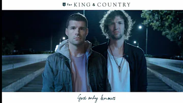 God Only Knows by For King & Country (1 hour)