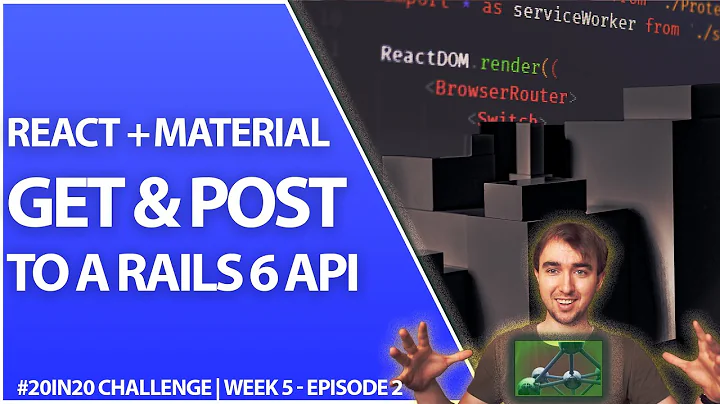 Fetch And Post Requests In A Material UI React App To A Rails 6 API Backend | Week 5 Part 2 - 20in20