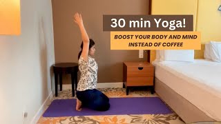 30 min Yoga! Boost your body and mind instead of Coffee