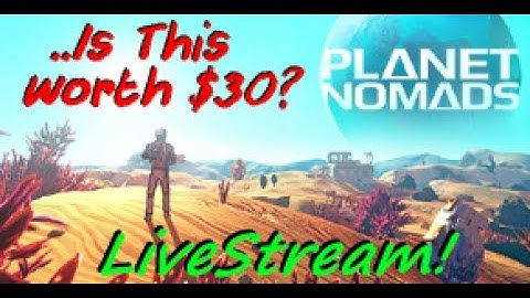 Planet Nomads - Open World Sci-Fi Survival Game - First Play & Impressions! - LiveStream!