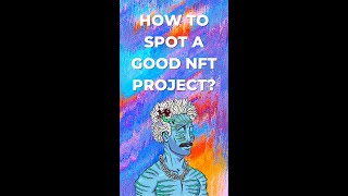 How to spot a good NFT project?