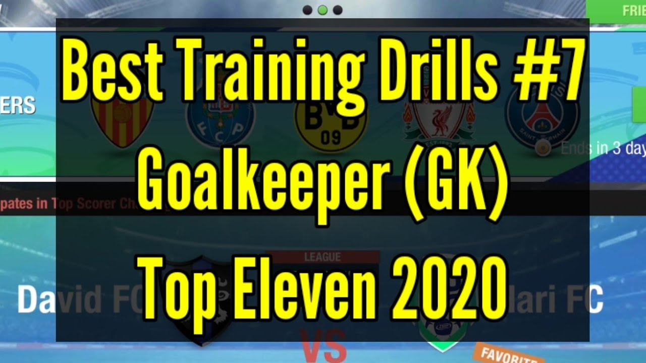 Top Eleven | Best Training Drills | Part 7 | How to Train a Goalkeeper effectively | - YouTube