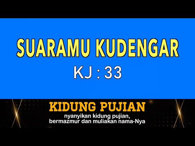 Suara-Mu Kudengar -  KJ 33 I by Kidung Pujian class=