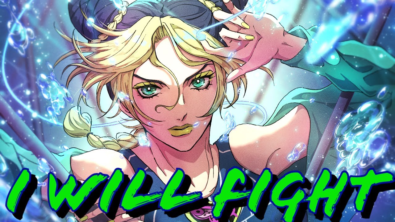 Jolyne Kujo (AMV)  - I Will Fight