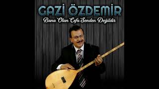 GAZİ ÖZDEMİR BANA OLAN CEFA SENDEN DEGİLDİR 2024