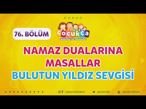 Çocukça 76.Bölüm - Namaz Dualarına Masallar - Bulutun Yıldız Sevgisi