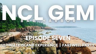 NCL Gem Episode Seven - Bar Harbor Maine Ultimate Island Experience, Farewell Party