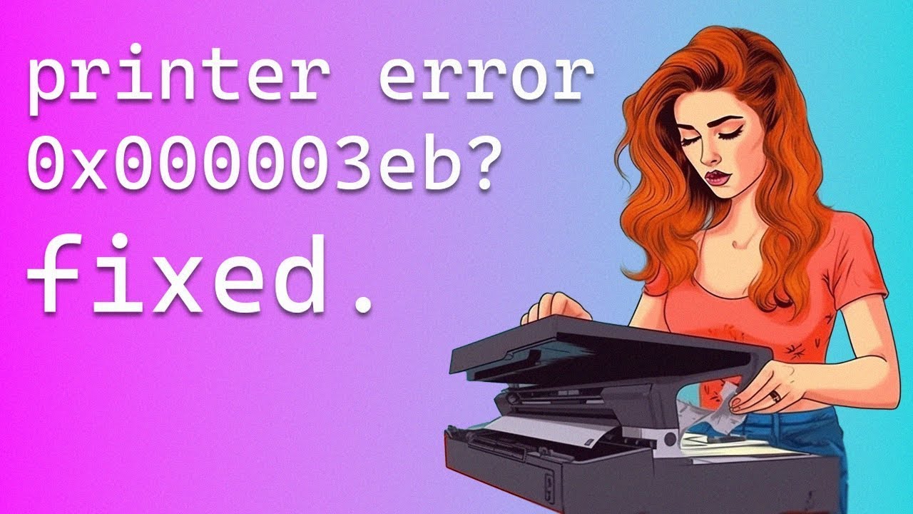 How to Fix 0x000003eb Printer Error on Windows 11