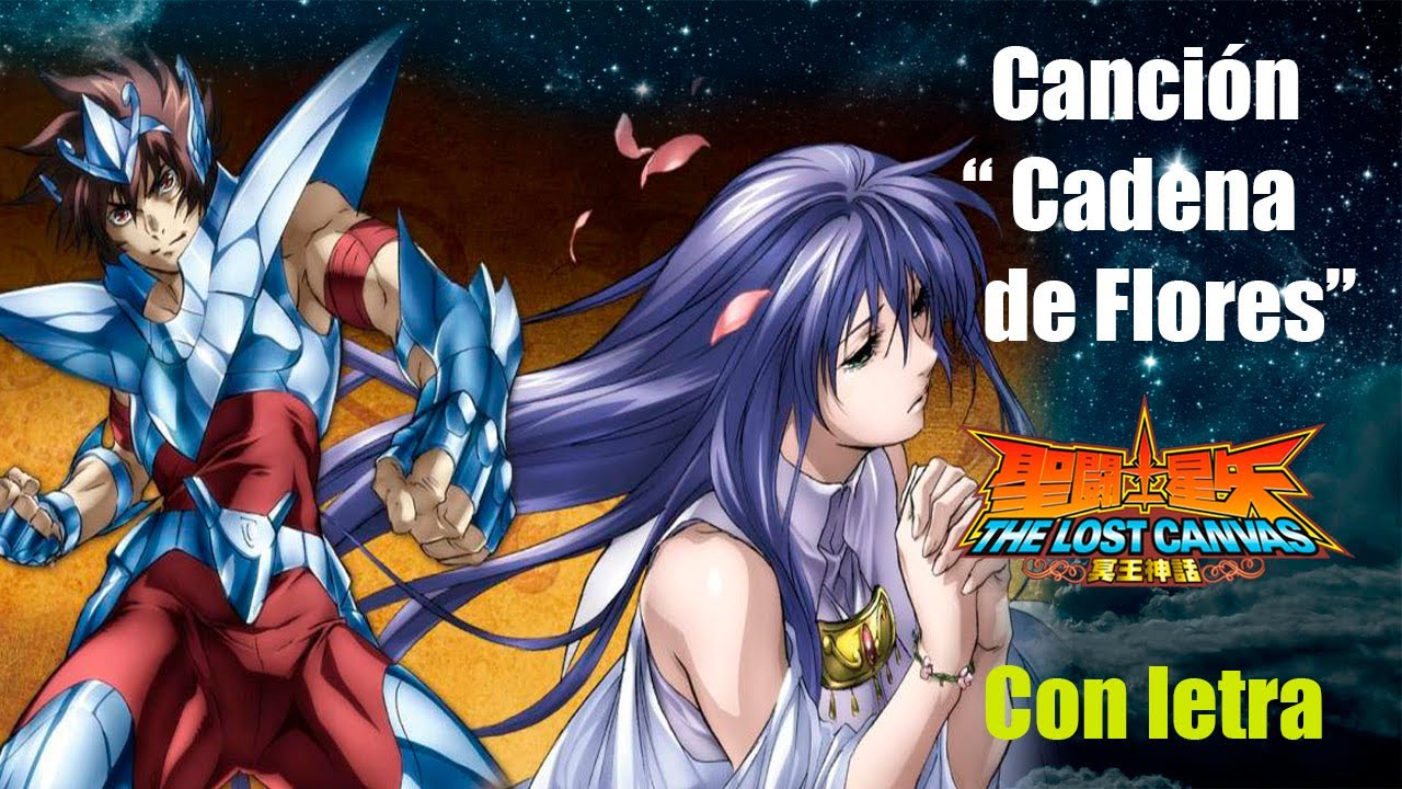 The lost Canvas " Cadena de Flores" versión del Catellano Con letra