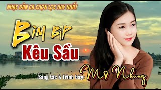 BÌM BỊP KÊU SẦU - ST & TB: Mỹ Nhung | Liên Khúc Nhạc Dân Ca Chọn Lọc Toàn Bài Hay Nghe Là Ghiền