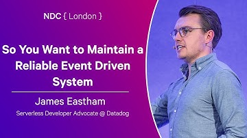So You Want to Maintain a Reliable Event-Driven System - James Eastham - NDC London 2025