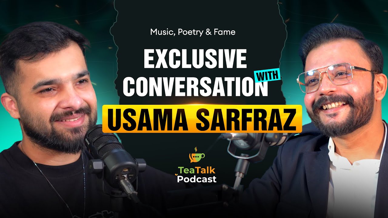 Thumbnail for Music, Poetry & Fame | Exclusive Conversation with Usama Sarfraz | TeaTalk Podcast
