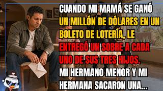 Cuando mi mamá se ganó un millón de dólares en un boleto de lotería, le entregó un sobre a cada...