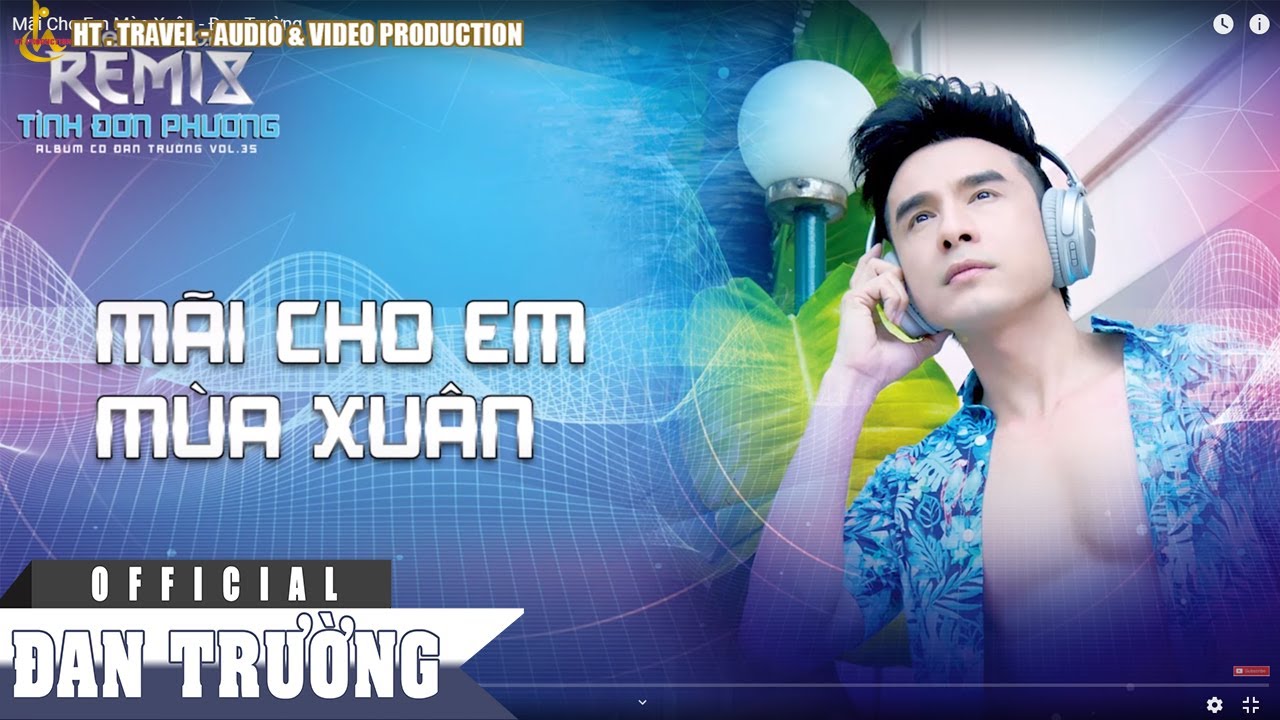 MÃI CHO EM MÙA XUÂN || ĐAN TRƯỜNG
