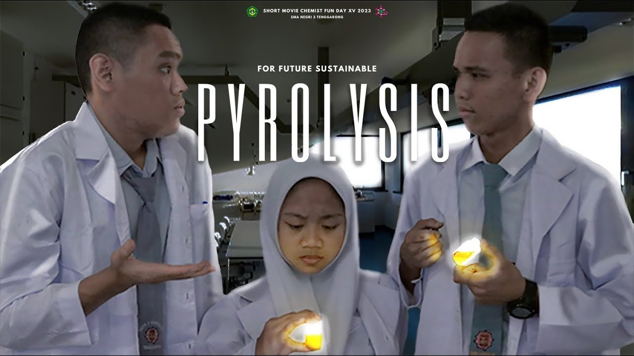 For Future Sustainable : Pyrolysis - Short Movie Chemist Fun Days XV 2023