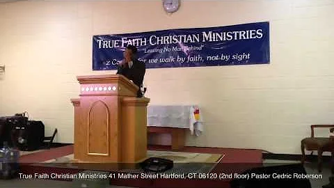 True Faith Christian Ministries: Pastor Cedric Rob...