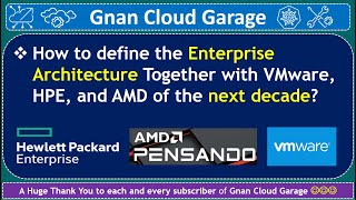 How to define the Enterprise Architecture Together with VMware, HPE, and AMD of the next decade?