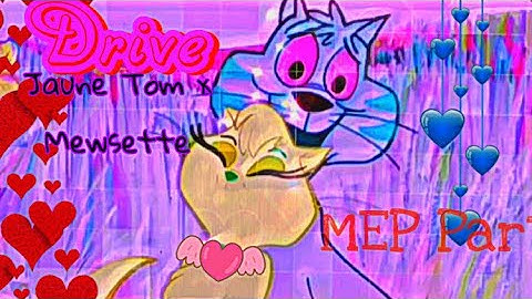 Drive- Jaune Tom & Mewsette (MEP Part) @ABlackSnowNight