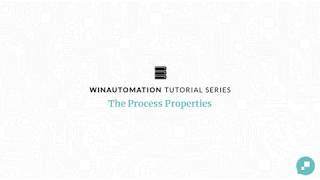 WinAutomation Tutorials - Process Properties [Updated]