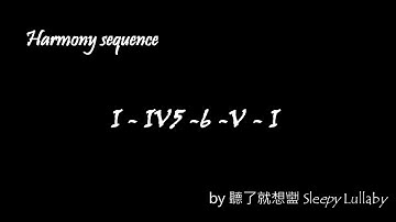 [Sleepy Lullaby] Harmony sequence - I-IV5-6-V-I
