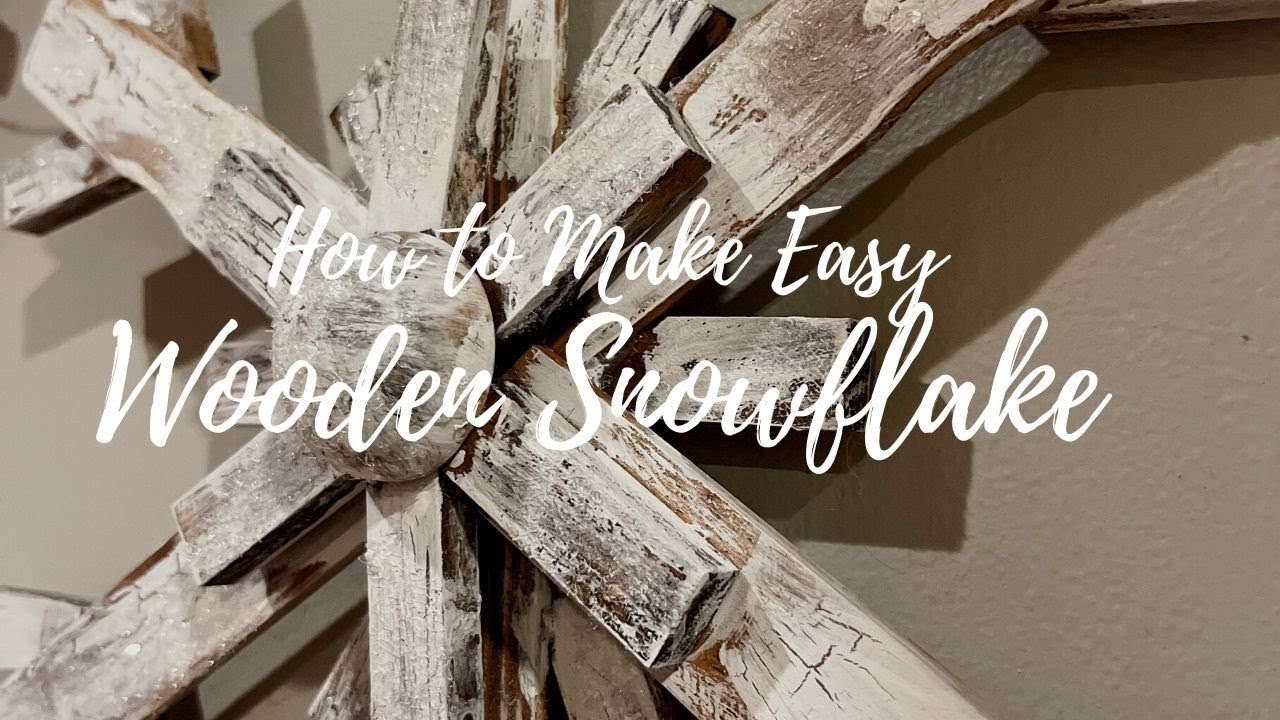 DIY Giant Farmhouse Winter Wood Snowflake Decorating