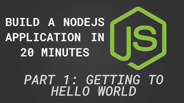 NodeJS App in 20 Minutes 1/4 - Getting to Hello World