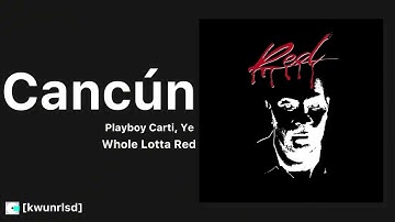 Playboi Carti - Cancún (ref. Ye) | Whole Lotta Red | NEW LEAK