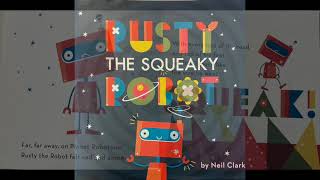 Rusty the Squeaky Robot  by Neil Clark
