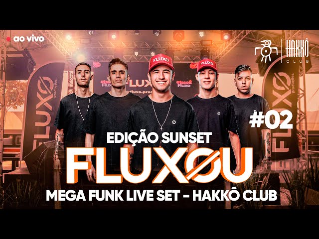 FLUXOU - MEGA FUNK LIVE SET #02 | Hakkô Club class=