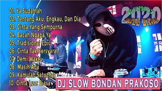 DJ BONDAN PRAKOSO REMIX TERBARU FULL BASS 2020 - DJ REMIX SLOW TERBARU 2020 - PALING ENAK SEDUNIA