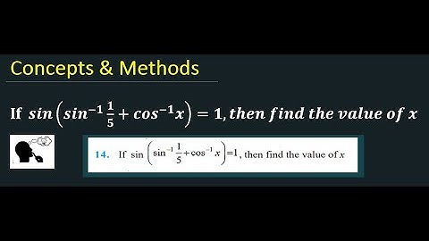 If sin(sin^-1(1/5)+cos^-1(x))=1, then find the value of x ||