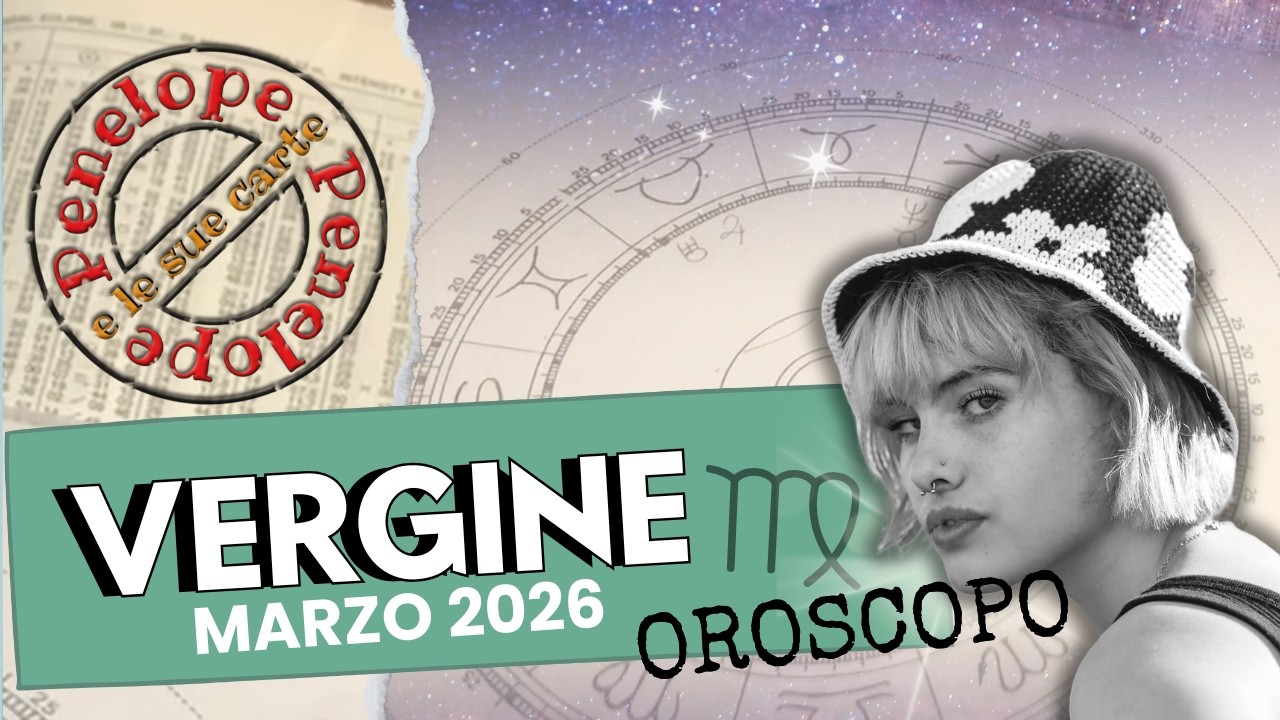 OROSCOPO VERGINE ♍️ MARZO 2026 • Astrologia •