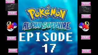 Pokemon Alpha Sapphire Randomizer Nuzlocke - 17 - Light of Ruin