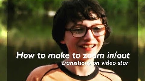 How to make the zoom in / out transition on video star