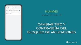 Cambiar Tipo y Contraseña del Bloqueo de Aplicaciones - Huawei [Android 10 - EMUI 12]