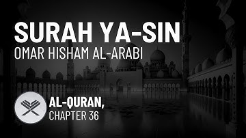 Surah Ya-Sin | يٰسٓ‎ سورة | Omar Hisham Al-Arabi | Eng Subs