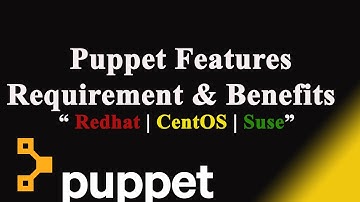 Puppet Enterprise 5.1-Key Features, Requirement And Benefits |Redhat |CentOS |Suse