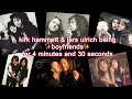 kirk hammett & lars ulrich being boyfriends for 4 minutes and 30 seconds