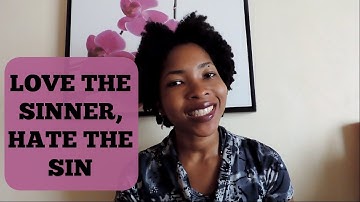 Love the Sinner, Hate the Sin | His Disciple