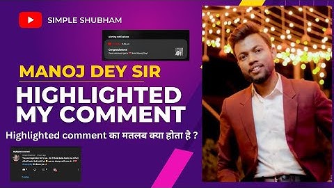 @ManojDey Highlighted My Comment | Highlighted Comment Kya Hota Hai | @simpleshubham  Bareilly