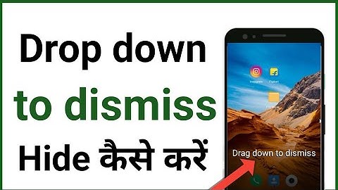Drop down to dismiss remove method option setting ,drop down to dismiss kaise hataye, d tech side