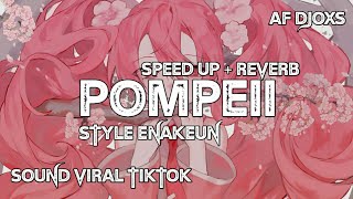 DJ POMPEII STYLE ENAKEUN (Speed Up   Reverb)