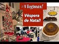 #Vlogmas! Nossa véspera de Natal!!