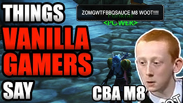 Things Only Vanilla Gamers Say!! [Classic WoW Edition]