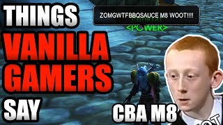 Things Only Vanilla Gamers Say!! [Classic WoW Edition]