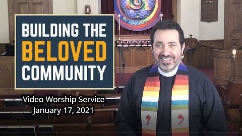 "Building the Beloved Community" - Video Worship Service