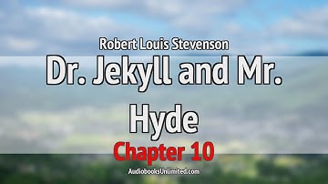 The Strange Case of Dr. Jekyll and Mr. Hyde Audiobook Chapter 10