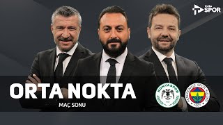 Konyaspor 0-0 Fenerbahçe Orta Nokta - Erkut Öztürk Elvir Baliç Tümer Metin