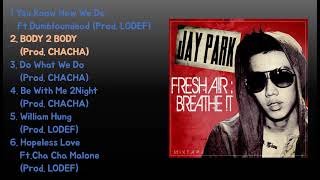 [MIXTAPE] 박재범 Jay Park 2. BODY 2 BODY (prod.CHACHA) [Fresh Air Breathe it]