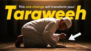 This One Change Will Transform Your Taraweeh